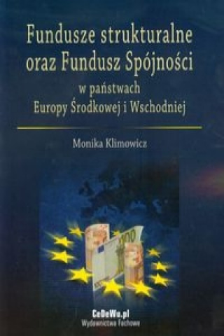 Fundusze strukturalne oraz Fundusz Spojnosci w panstwach Europy Srodkowej i Wschodniej