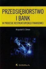 Przedsiebiorstwo i bank w procesie restrukturyzacji finansowej