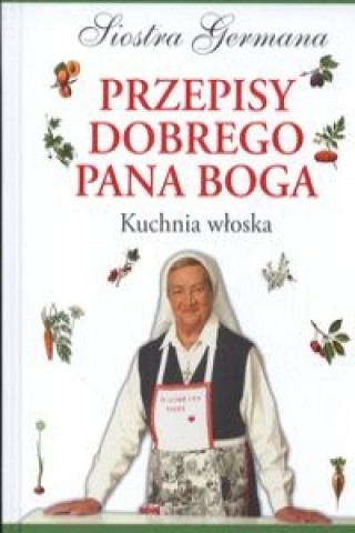 Przepisy dobrego Pana Boga Kuchnia wloska