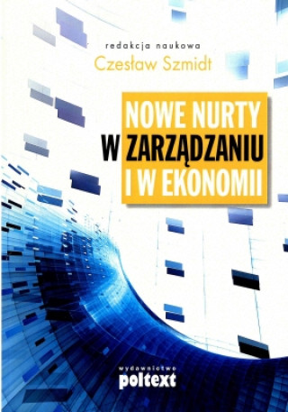 Nowe nurty w zarzadzaniu i w ekonomii