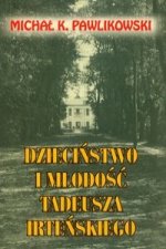 Dziecinstwo i mlodosc Tadeusza Irtenskiego