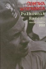 Odmowa wykonania Pulkownik Harcaj i demobilizacja PSZ