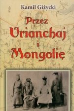 Przez Urianchaj i Mongolie