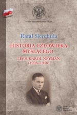 Historia czlowieka myslacego Lech Karol Neyman (1908-1948) Biografia polityczna