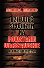 Dziewiec spojrzen na Powstanie Warszawskie (w latach 1969-2014)
