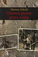 Historie pisane przez wojne