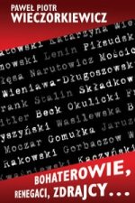 Bohaterowie, renegaci, zdrajcy...