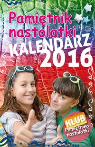 Pamietnik Nastolatki. Kalendarz 2016