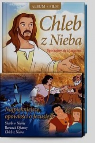 Chleb z nieba Spotkajmy sie z Jezusem + DVD