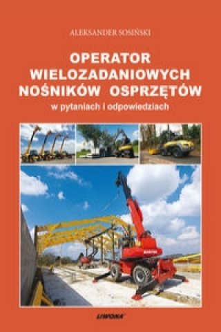 Operator wielozadaniowych nosnikow osprzetow w pytaniach i odpowiedziach