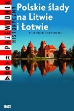 Polskie slady na Litwie i Lotwie