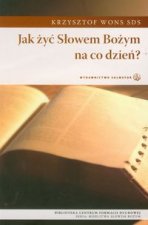 Jak zyc slowem Bozym na co dzien