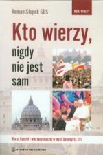 Kto wierzy nigdy nie jest sam