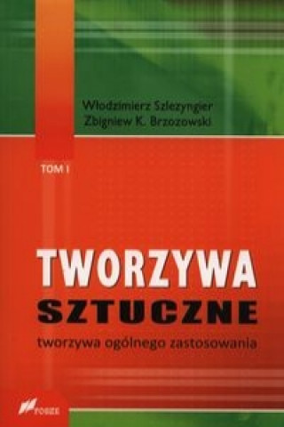 Tworzywa sztuczne Tom 1