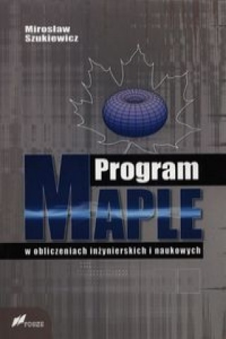 Program Maple w obliczeniach inzynierskich i naukowych
