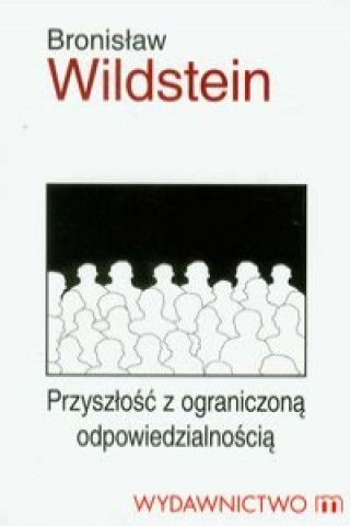 Przyszlosc z ograniczona odpowiedzialnoscia