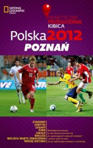 Polska 2012 Poznan Praktyczny Przewodnik Kibica
