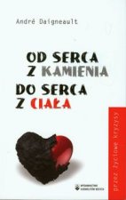 Od serca z kamienia do serca z ciala