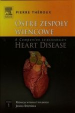 Ostre zespoly wiencowe A Companion to Braunwald's Heart Disease Tom 1
