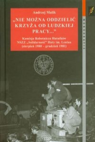 Nie mozna oddzielic krzyza od ludzkiej pracy...