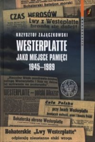 Westerplatte jako miejsce pamieci 1945-1989