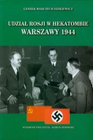 Udzial Rosji w hekatombie Warszawy 1944