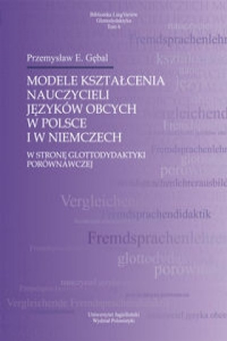 Modele ksztalcenia nauczycieli jezykow obcych w Polsce i w Niemczech