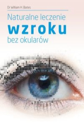 Naturalne leczenie wzroku bez okularow