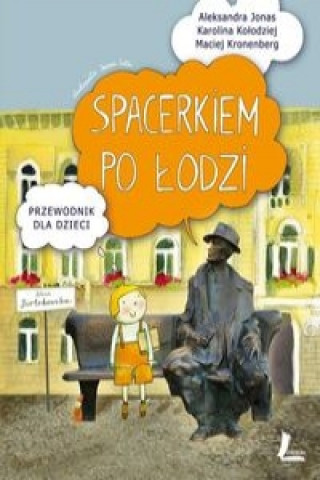 Spacerkiem po Lodzi Przewodnik dla dzieci