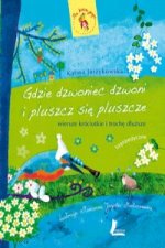 Gdzie dzwoniec dzwoni i pluszcz sie pluszcze