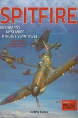 Spitfire Legendarny mysliwiec II wojny swiatowej