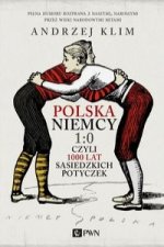 Polska Niemcy 1:0 czyli 1000 lat sasiedzkich potyczek