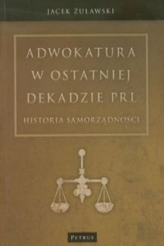 Adwokatura w ostatniej dekadzie PRL