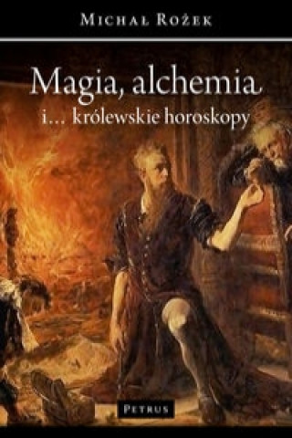 Magia, alchemia i... krolewskie horoskopy