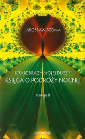 Krajobraz mojej duszy Ksiega o podrozy nocnej Ksiega 2