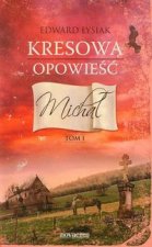 Kresowa opowiesc Tom 1 Michal
