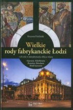 Wielkie rody fabrykanckie Lodzi