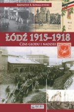 Lodz 1915-1918 Czas glodu i nadziei
