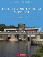 Dziela hydrotechniki w Polsce. Kanal Gornoslaski (Gliwicki)