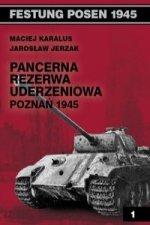 Pancerna rezerwa uderzeniowa Poznan 1945