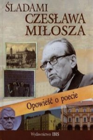 Sladami Czeslawa Milosza