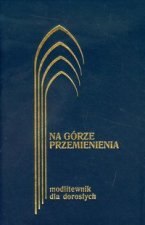 Na gorze przemienienia Modlitewnik dla doroslych