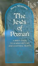 Zydzi w Poznaniu Jews of Poznan Krotki przewodnik po historii i zabytkach