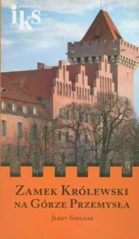 Zamek Krolewski na Gorze Przemysla