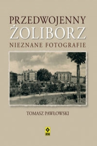 Przedwojenny Zoliborz Nieznane fotografie