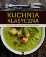 Kuchnia klasyczna Sztuka gotowania krok po kroku