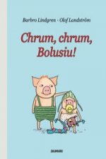 Chrum, chrum, Bolusiu!