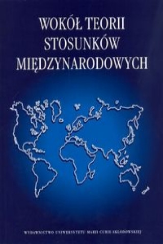 Wokol teorii stosunkow miedzynarodowych