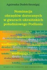 Nominacja obrzedow dorocznych w gwarach ukrainskich poludniowego Podlasia