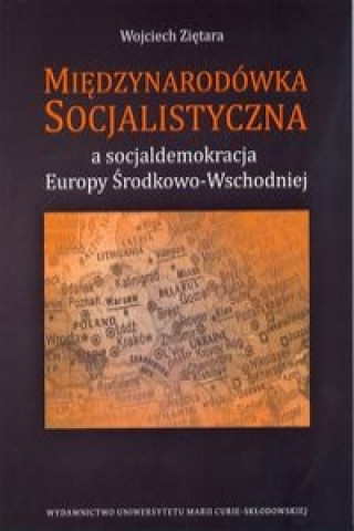 Miedzynarodowka Socjalistyczna a socjaldemokracja Europy Srodkowo-Wschodniej